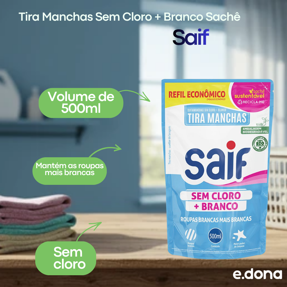 Tira Manchas Sem Cloro + Branco Sachê 500ml Saif