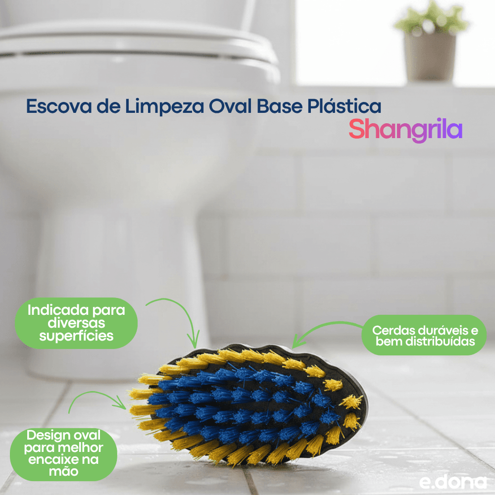 Escova de Limpeza Oval Base Plástica Shangrila - e - dona
