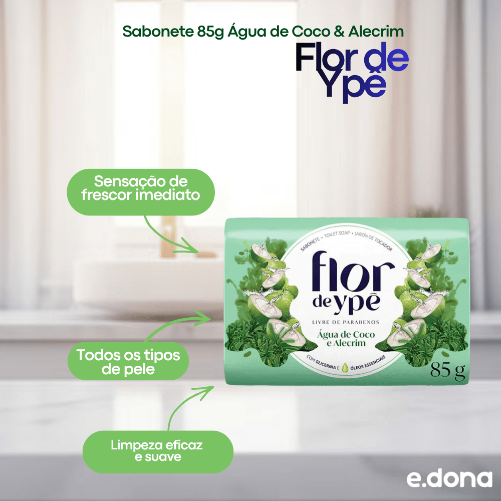 Sabonete 85g Água de Coco & Alecrim Flor de Ypê - e - dona