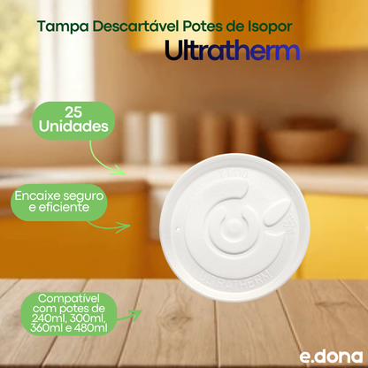 Tampa Descartável Potes de Isopor 240ml, 300ml, 360ml e 480ml Ultratherm – 25 Unidades