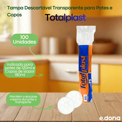 Tampa Descartável Transparente para Potes 120ml e Copos de Isopor 180ml Totalplast - 100 Unidades