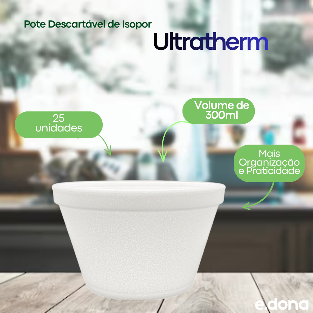 Pote Descartável de Isopor 300ml Ultratherm – Pacote com 25 Unidades