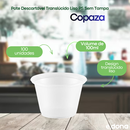 Pote Descartável 100ml Translúcido Liso PS Sem Tampa Copaza – 100 Unidades