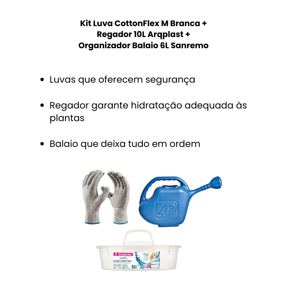 Kit Luva CottonFlex M Branca + Regador 10L Arqplast + Organizador Balaio 6L Sanremo