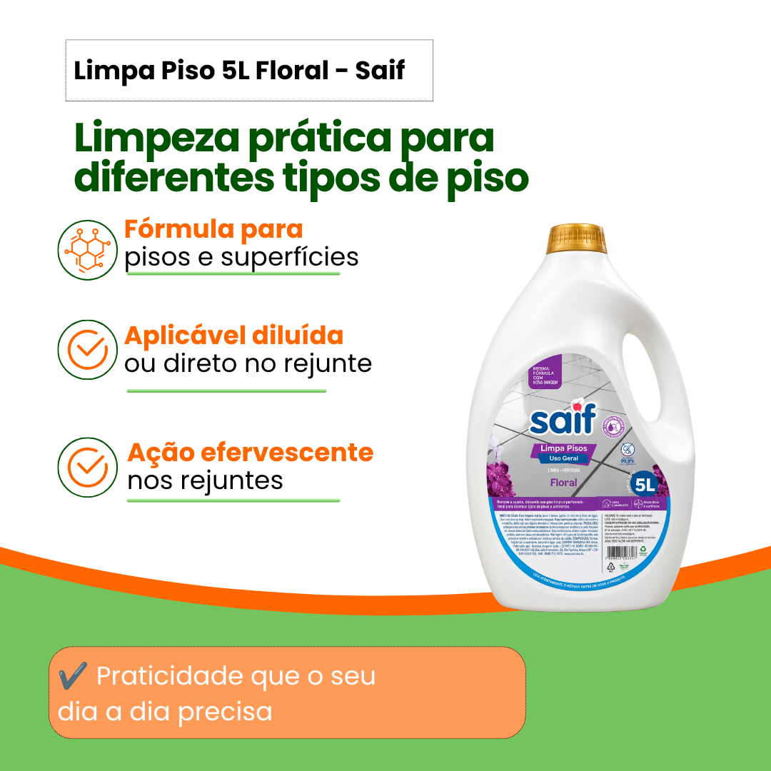 Imagem informativa do Limpa Pisos Floral 5L Saif, com ícones sobre a fórmula para superfícies, aplicação direta ou diluída e ação efervescente nos rejuntes.
