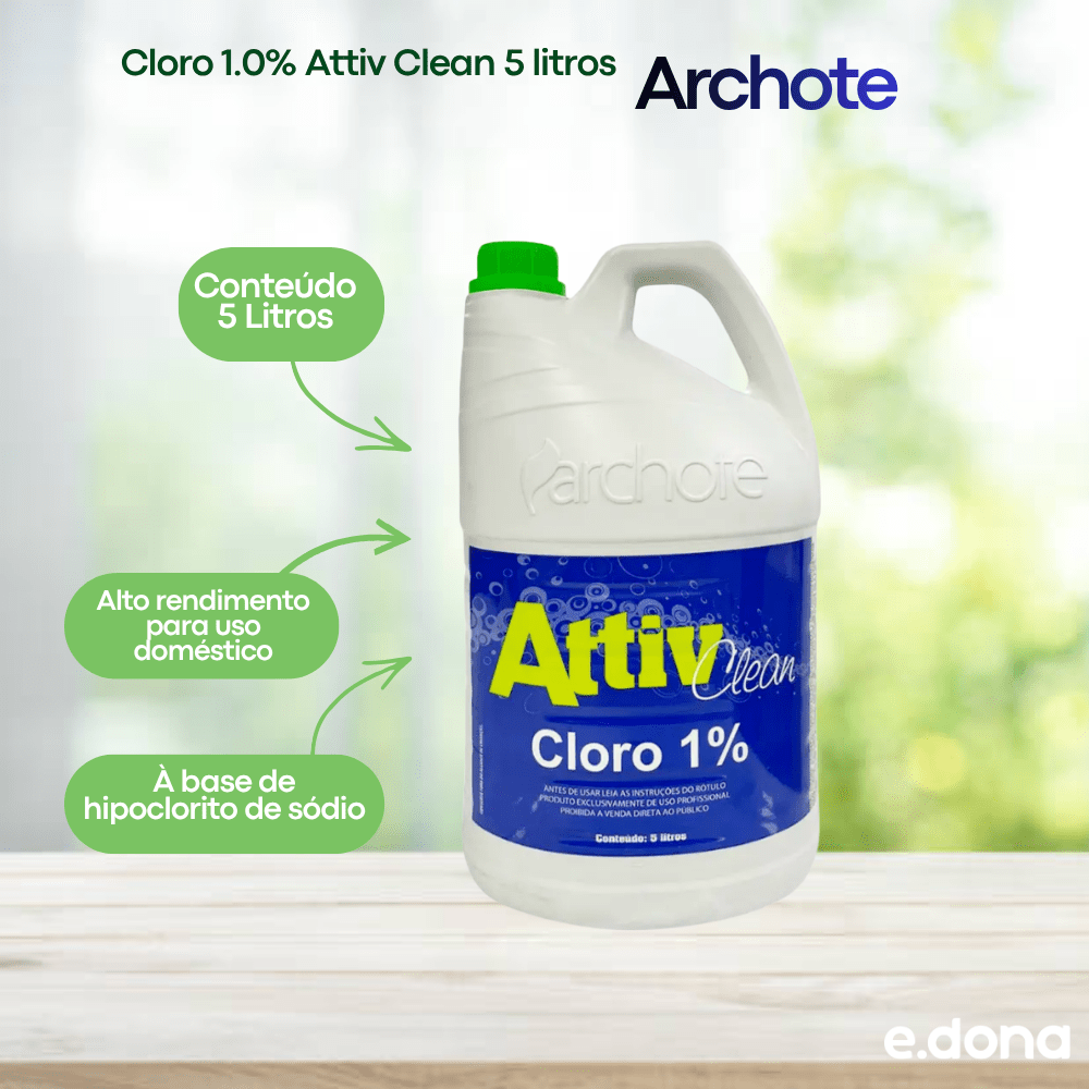 Cloro 1.0% Attiv Clean 5 litros Archote - e - dona