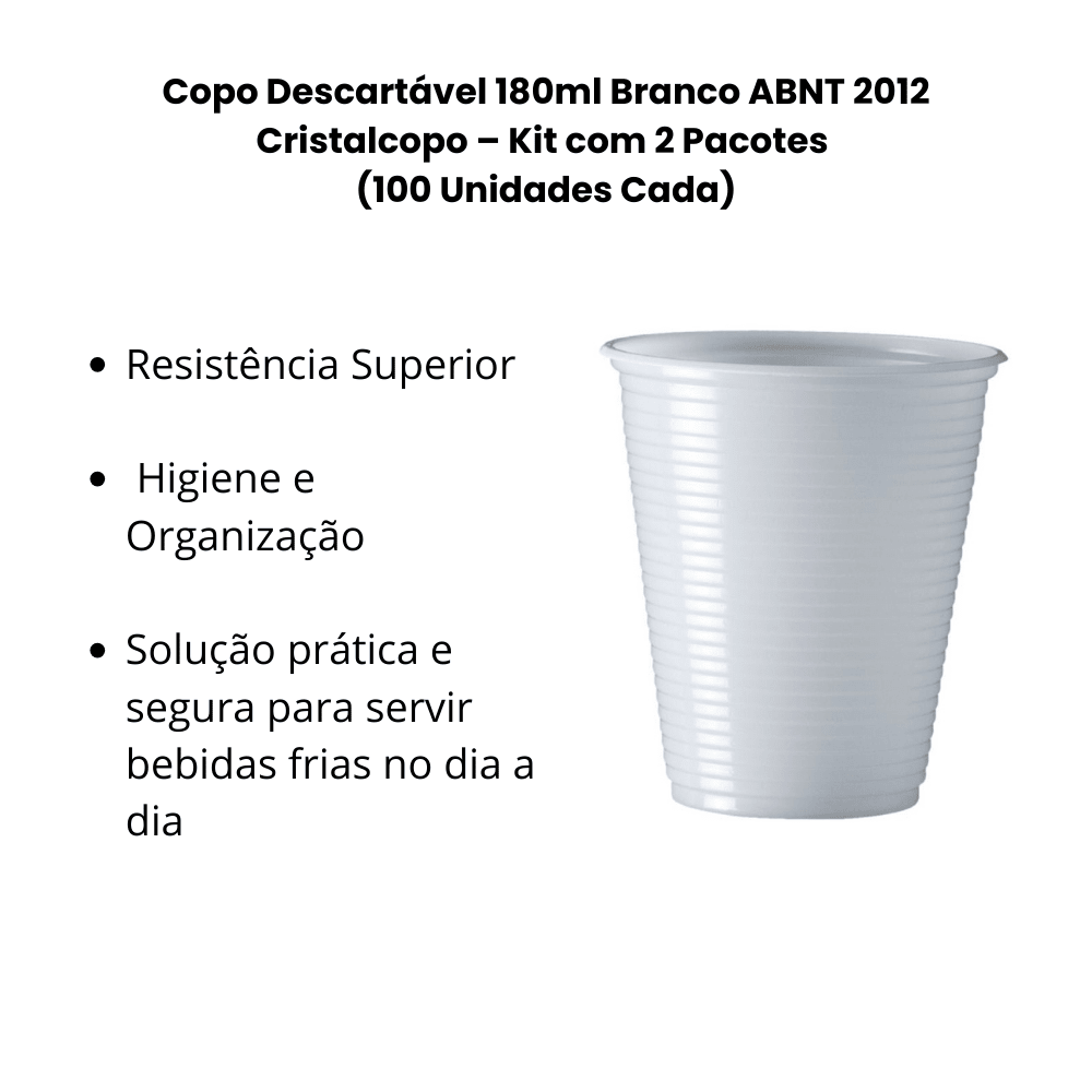 Copo Descartável 180ml Branco ABNT 2012 Cristalcopo – Kit com 2 Pacotes (100 Unidades Cada) - e - dona