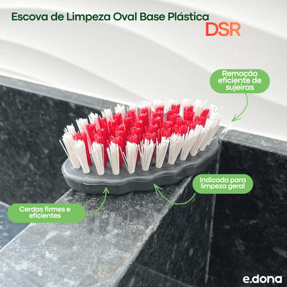 Escova de Limpeza Oval Base Plástica DSR - e - dona