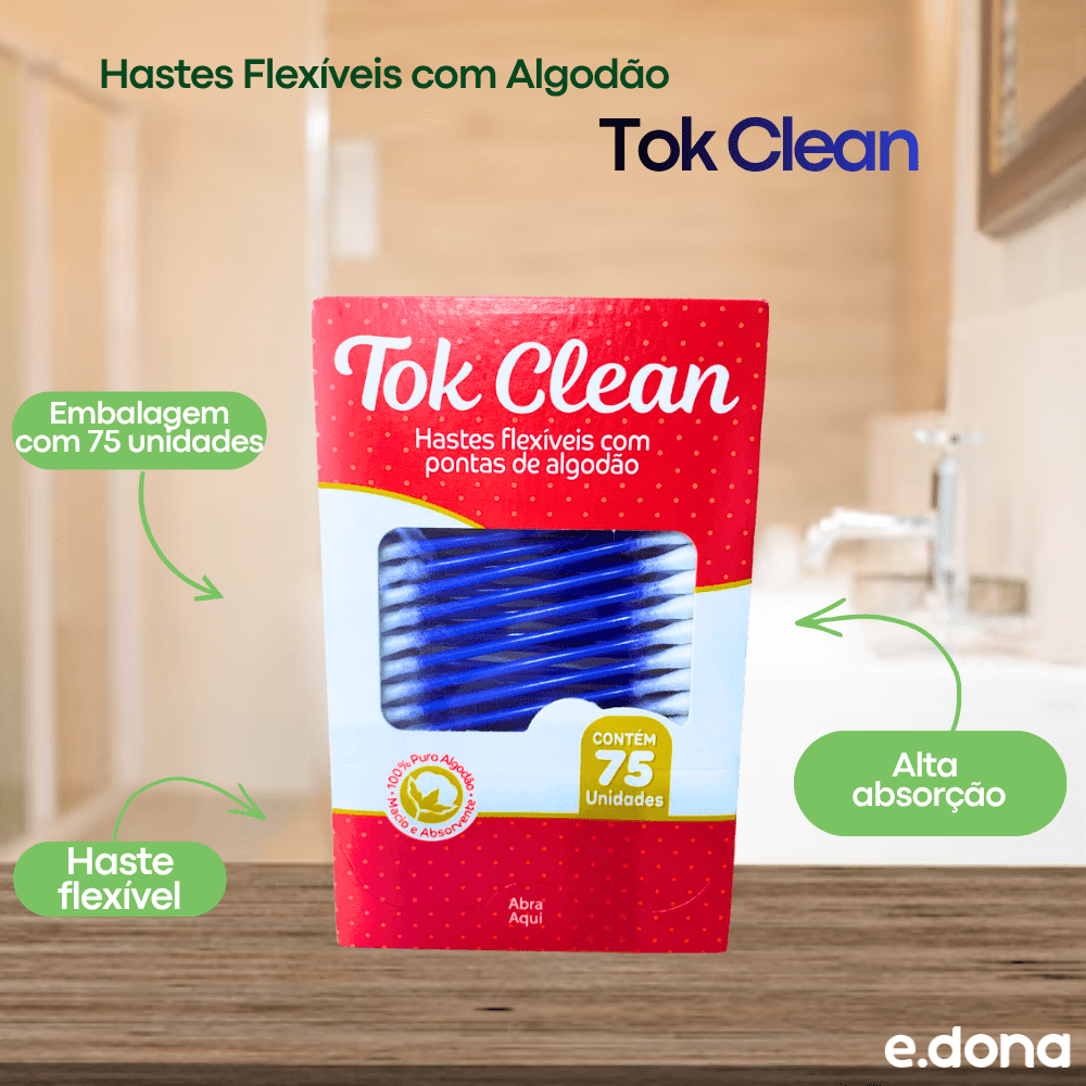 Hastes Flexíveis com Algodão 75 Unidades Tok Clean - e - dona