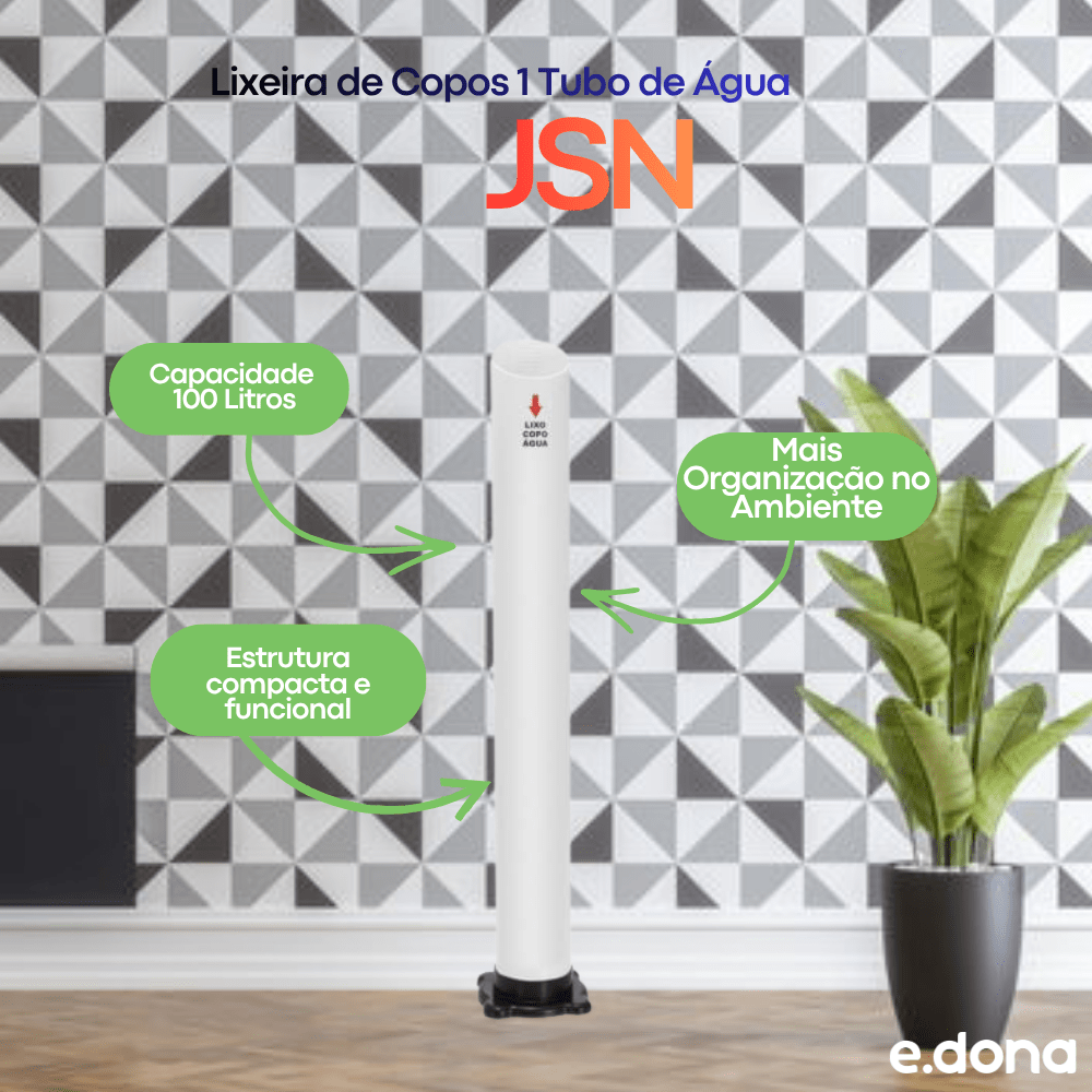 Lixeira de Copos 1 Tubo de Água JSN - e - dona