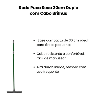 Rodo Puxa Seca 30cm Duplo com Cabo Brilhus - e - dona