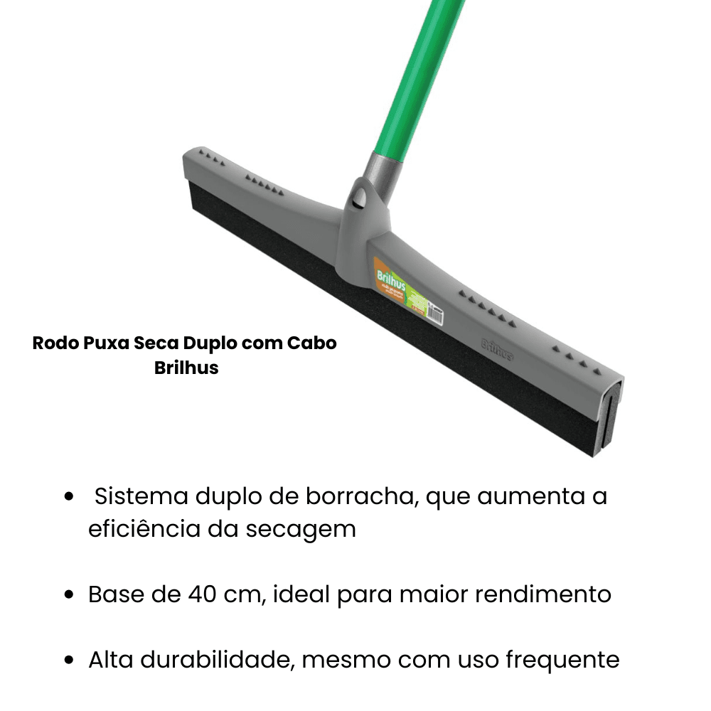 Rodo Puxa Seca Duplo com Cabo Brilhus - e - dona