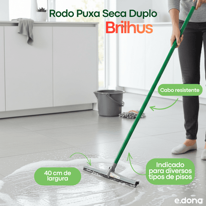 Rodo Puxa Seca Duplo com Cabo Brilhus - e - dona