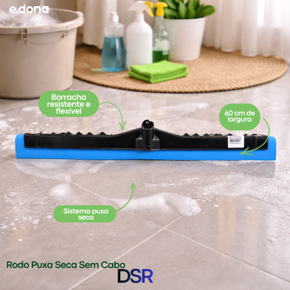Rodo Puxa Seca Sem Cabo DSR - e - dona