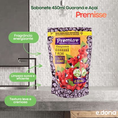 Sabonete 450ml Guaraná e Açaí Premisse - e - dona