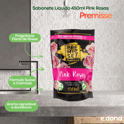 Sabonete Líquido 450ml Pink Rosas Premisse - e - dona