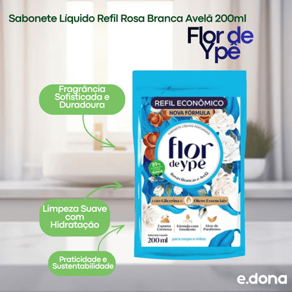 Sabonete Líquido Refil Rosa Branca Avelã 200ml Flor de Ypê - 1 Unidade - e - dona