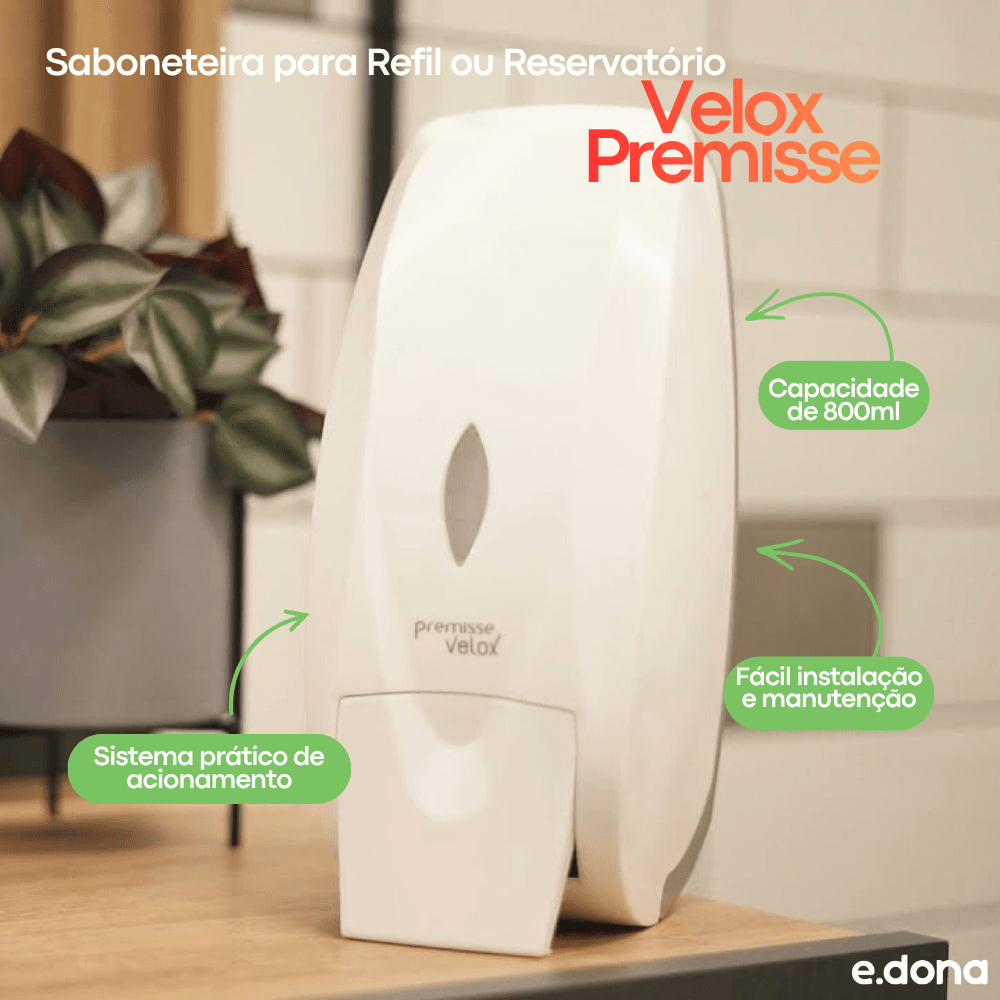 Saboneteira para Refil ou Reservatório 800ml Velox Premisse - e - dona