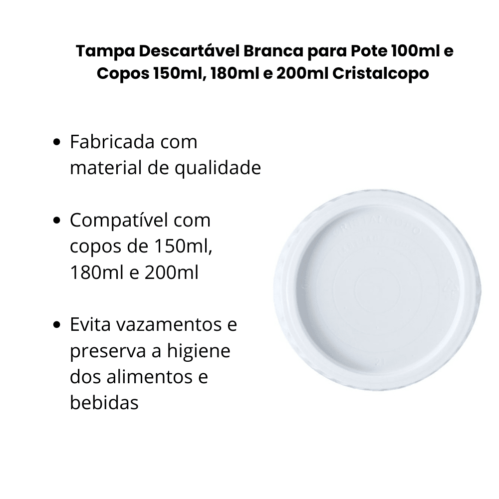 Tampa Descartável Branca para Pote 100ml e Copos 150ml, 180ml e 200ml Cristalcopo – Kit com 2 Pacotes de 100 Unidades - e - dona