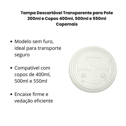 Tampa Descartável Transparente para Pote 200ml e Copos 400ml, 500ml e 550ml Copomais – Kit com 2 Pacotes (100 Unidades) - e - dona