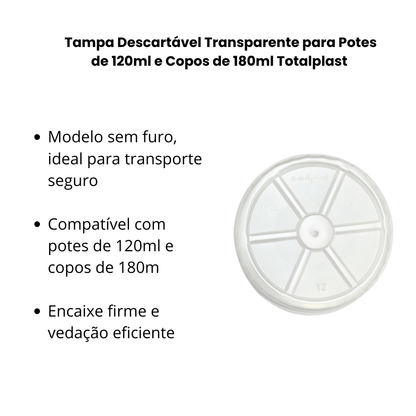 Tampa Descartável Transparente para Potes de 120ml e Copos de 180ml Totalplast – Kit com 2 Pacotes (200 Unidades) - e - dona