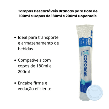Tampas Descartáveis Brancas para Pote de 100ml e Copos de 180ml e 200ml Copomais – Kit com 2 Pacotes (200 Unidades) - e - dona