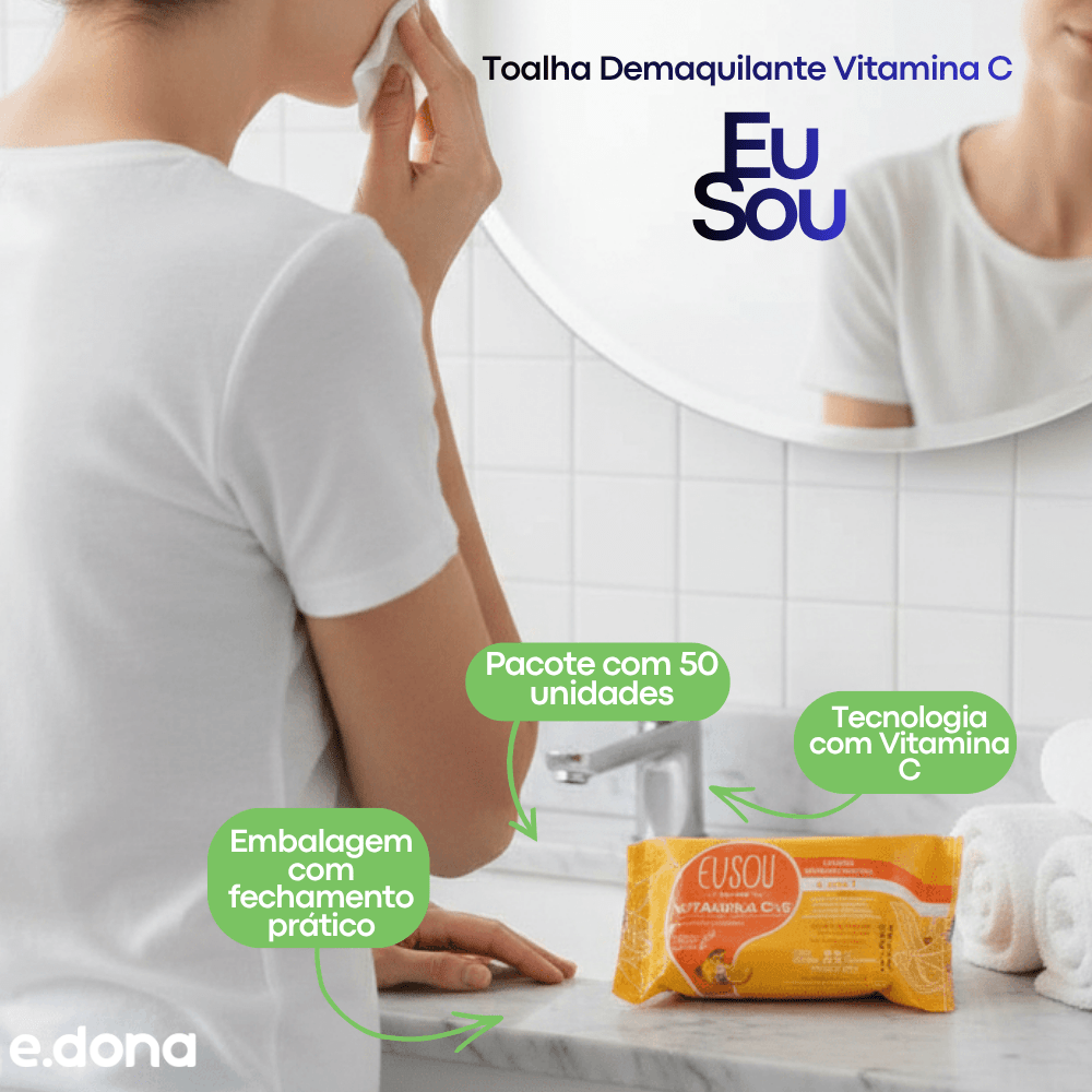 Toalha Demaquilante Vitamina C com 25 Unidades Eu Sou - e - dona